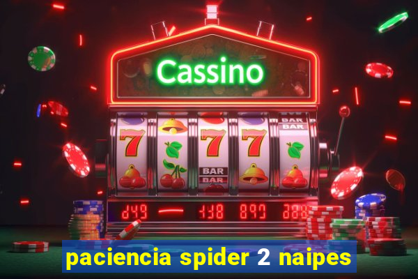 paciencia spider 2 naipes